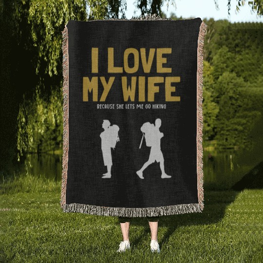 I love my Wife Hiking Outdoor Wander Backpacking Woven Blankets