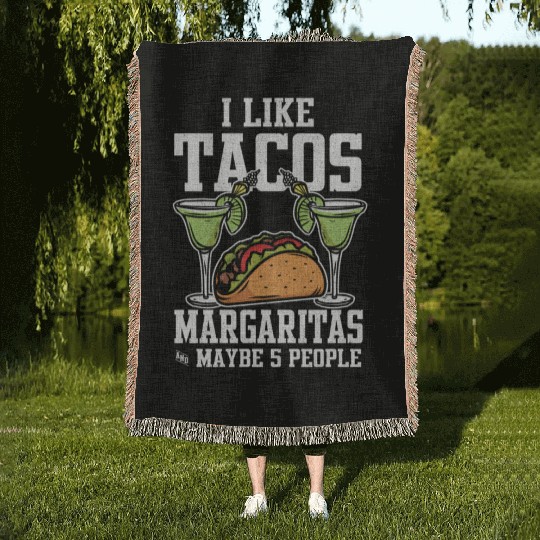 I Like Tacos Margaritas And Maybe 5 People Tuesday Woven Blankets