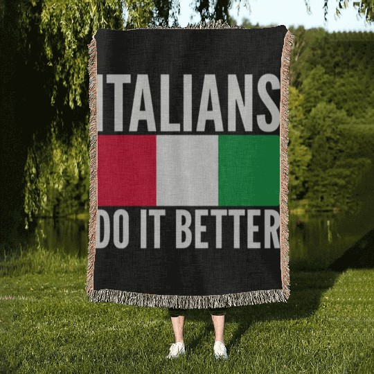 Italians Do It Better Italy Flag Quoted Themed Woven Blankets