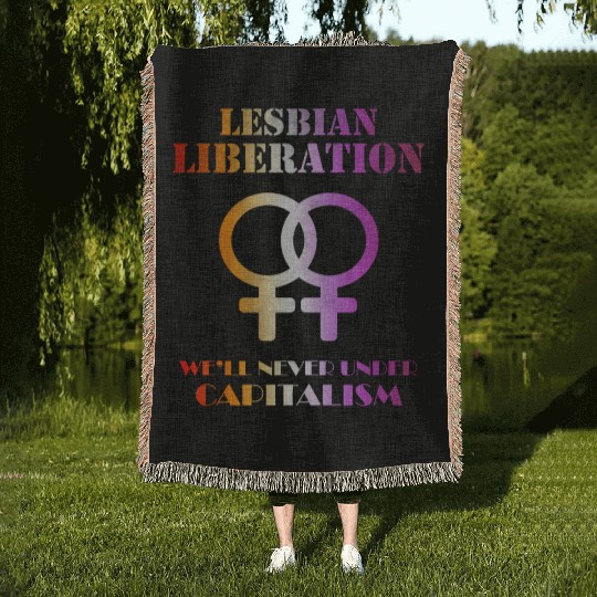 Lesbian liberation we'll never under capitalism Woven Blankets