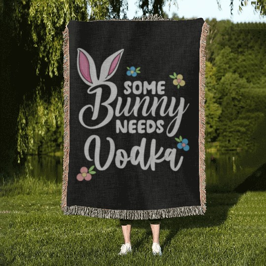 Some Bunny Needs Vodka Vodka Easter Alcohol Woven Blankets