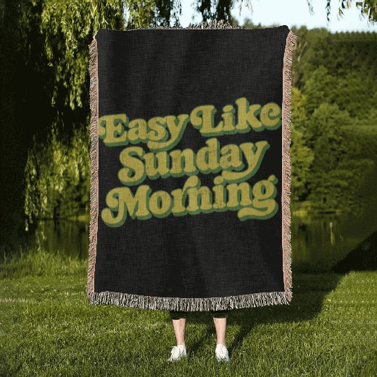 Easy Like Sunday Morning funny Woven Blankets