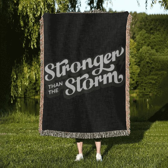 Strong people gifts Stronger than the Storm Woven Blankets