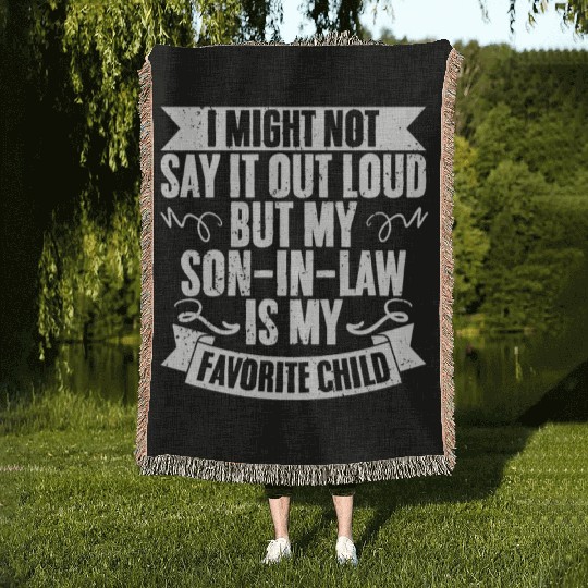 I Might Not Say It Out Loud Funny Son In Law Woven Blankets