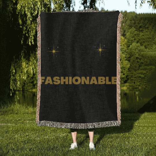 stay bold fearless fashionable everywhere fashion Woven Blankets