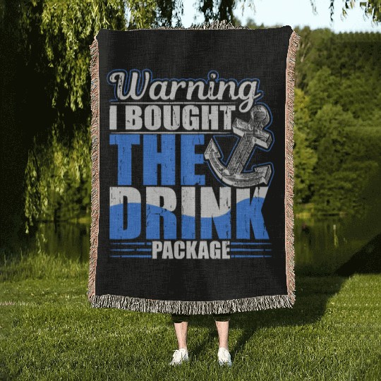 Warning I Bought The Drink Package Cruise Ship Par Woven Blankets