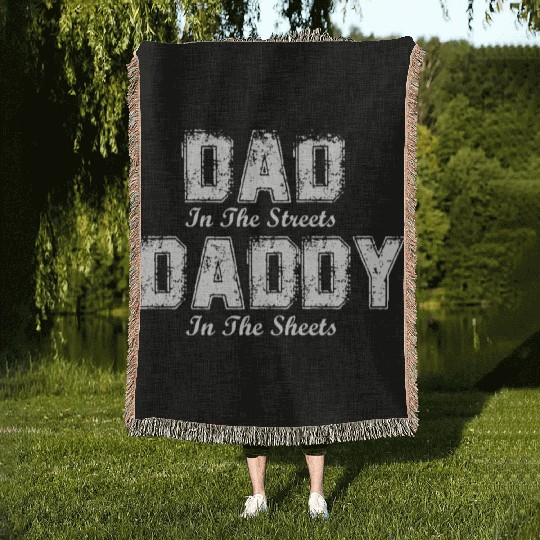 Dad In The Streets Daddy In The Sheets Fathers Day Woven Blankets