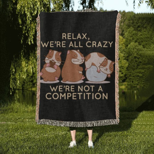 Kawaii Hamster Relax We're All Crazy It's Not A Woven Blankets