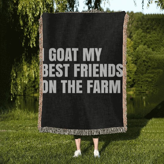 I Goat My Best Friends On The Farm Woven Blankets