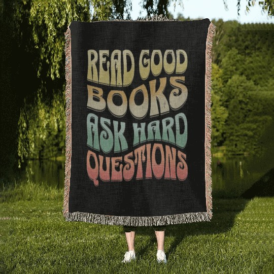 Read Good Books Ask Hard Questions Reading Teacher Woven Blankets