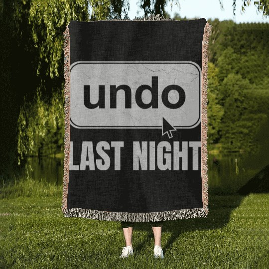 Undo Last Night Funny Next Day Regrets Command Z Woven Blankets