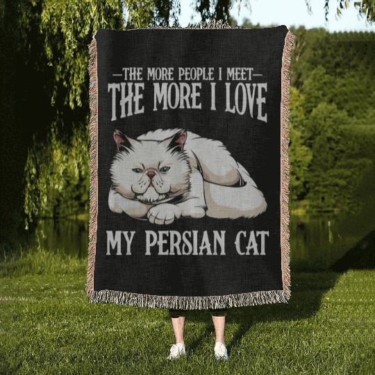 Persian Cat The More People I Meet Cat Lover Woven Blankets