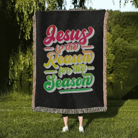 Jesus Is The Reason For The Season 12 Woven Blankets