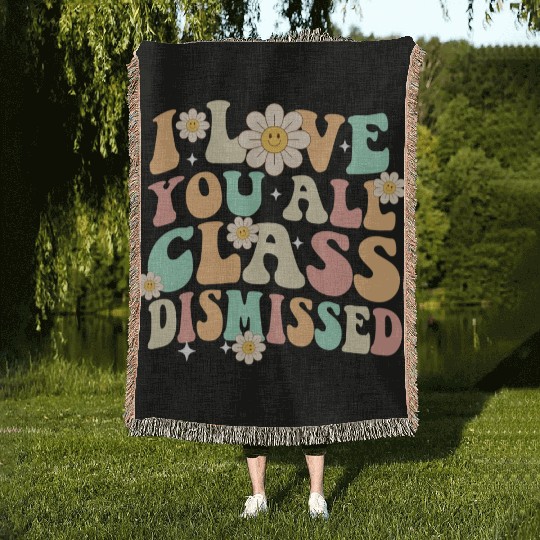I Love You All Class Dismissed Groovy Woven Blankets