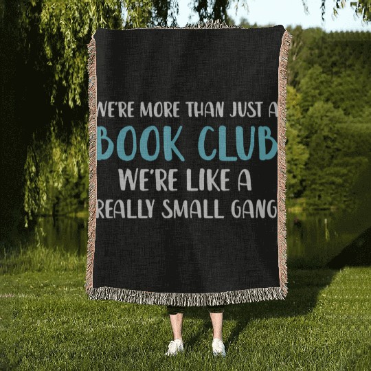 Book Club We'Re More Than Just Book Club Woven Blankets