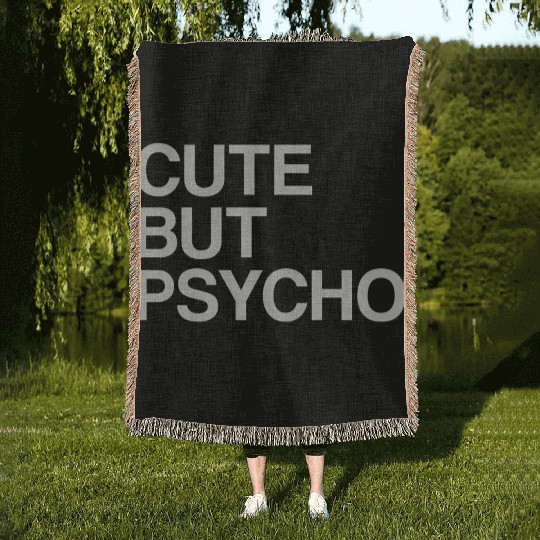 But Psycho Geek Beautiful Crazy Beautiful Crazy Woven Blankets