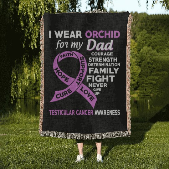 I Wear Orchid For My Dad Testicular Cancer Woven Blankets