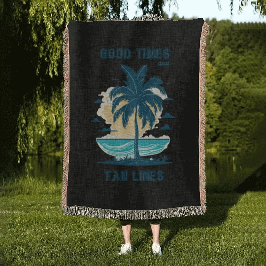 Good times and tan lines. Cool summertime quote. Woven Blankets