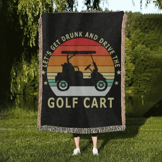 Let's Get Drunk And Drive The Golf Cart Funny Golf Woven Blankets