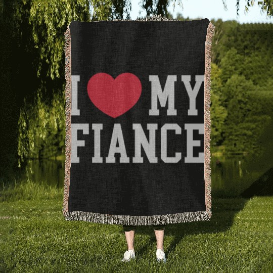 I Love My Fiance Woven Blankets