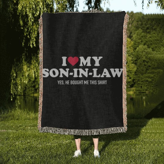 I love my son-in-law for father-in-law Woven Blankets
