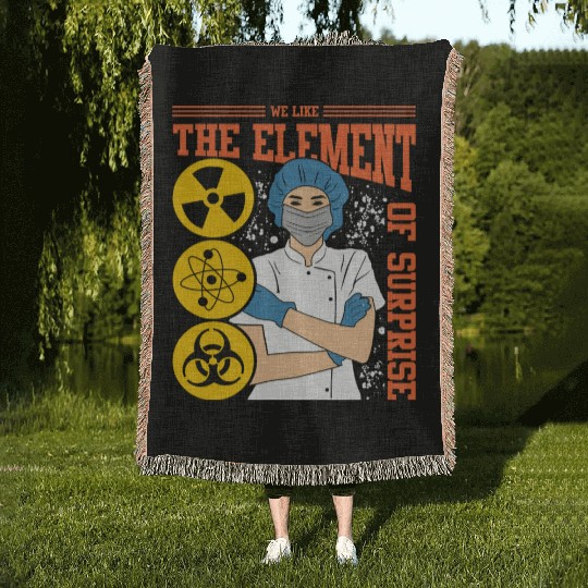 We Like The Element Of Surprise Woven Blankets