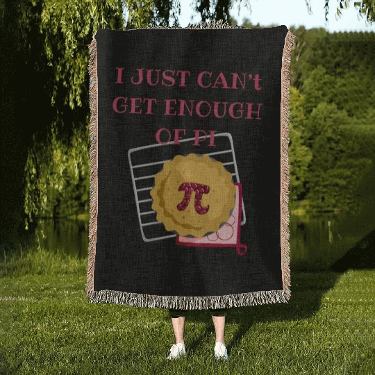 I Just Can t Get Enough Of Pi Math Lover Math Woven Blankets