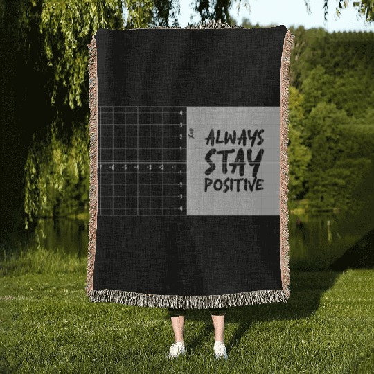 always stay positive Woven Blankets