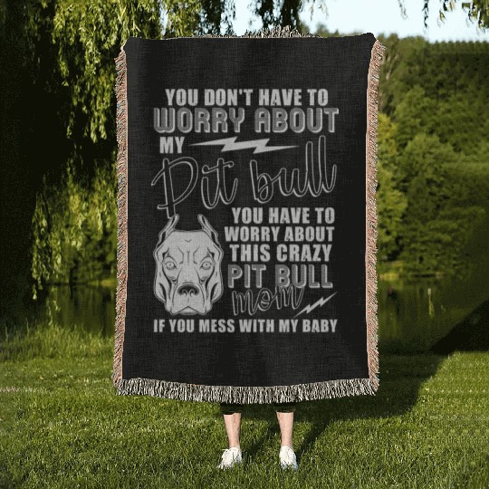 Crazy Pitbull Mom I Love My Pitbull Woven Blankets