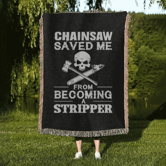 Chainsaw Save Me From Becoming A Stripper Woven Blankets