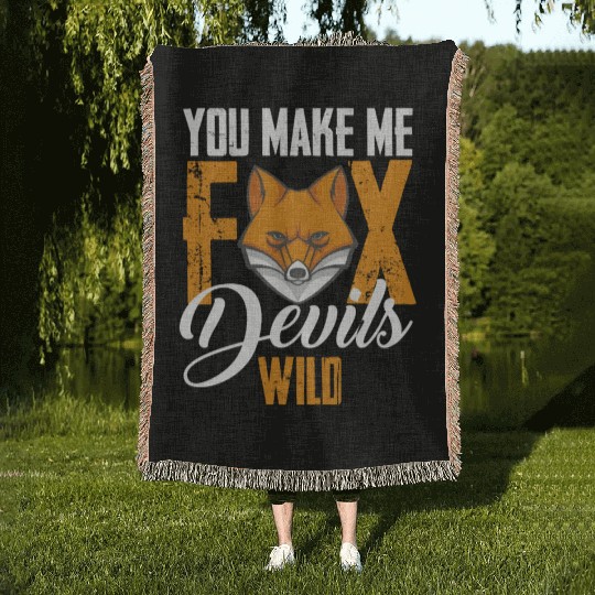 You make me fox wild Woven Blankets