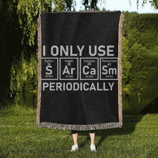 Funny Science Joke Sarcasm Periodic Table Element Woven Blankets