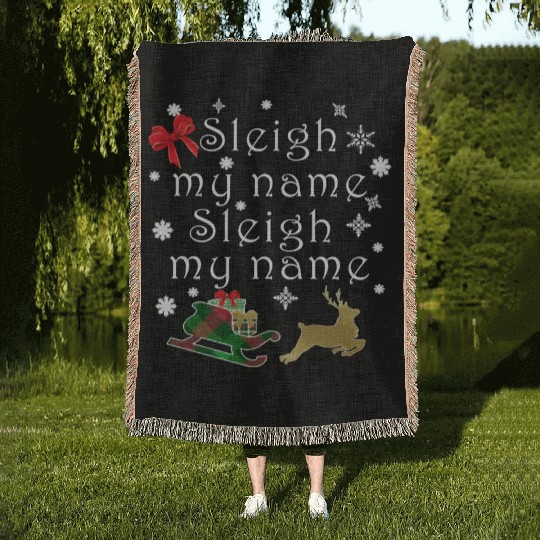 Hilarious Sleigh My Name Parody Woven Blankets