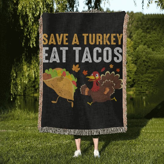 Thanksgiving Save A Turkey Eat Tacos Fall Woven Blankets