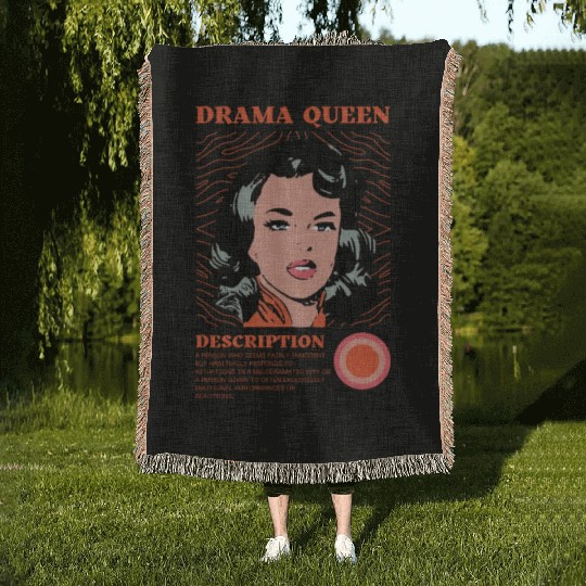 Drama Queen Description Woven Blankets