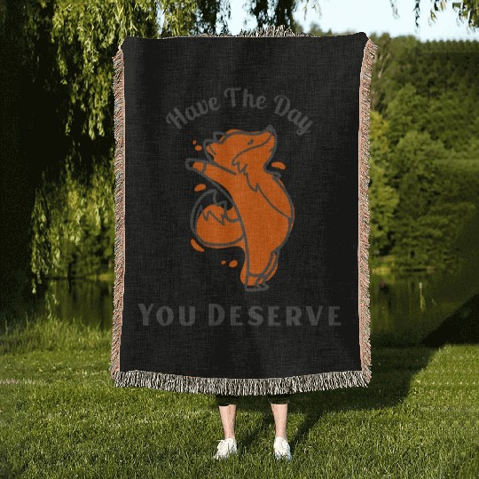 Have The Day You Deserve, red fox, animal Woven Blankets