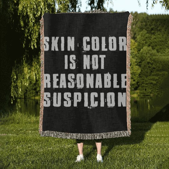 Skin Color Is Not Reasonable Suspicion Woven Blankets