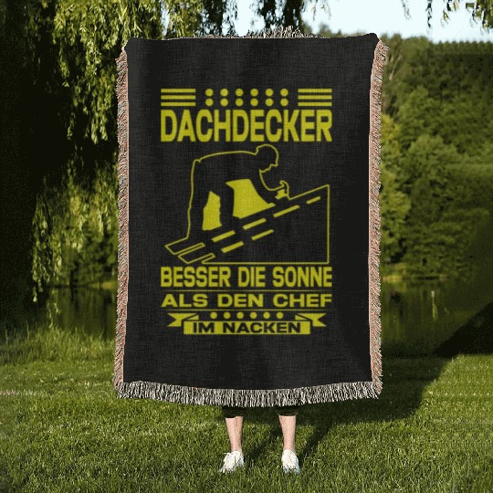 Dachdecker Besser die Sonne als den Chef im Nacken Woven Blankets
