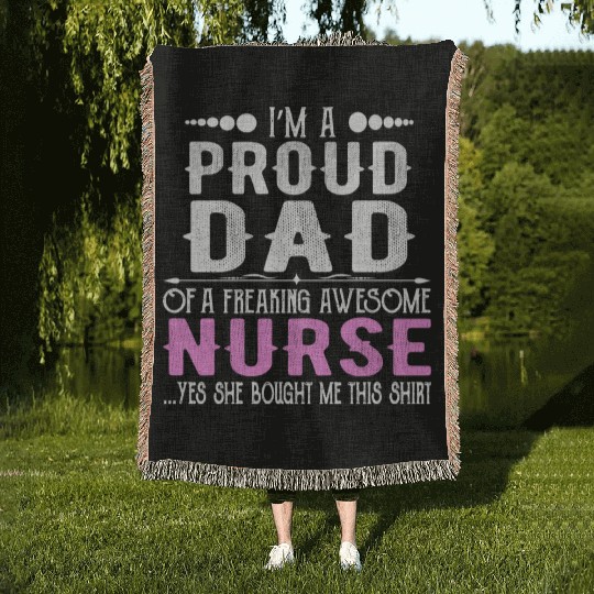 I m A Proud Dad Of Freaking Awesome Nurse Woven Blankets