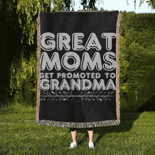 Great Moms Get Promoted To Grandma Trendy Woven Blankets