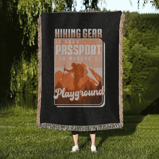 Hiking Gear Is Your Passport To Natures Playground Woven Blankets