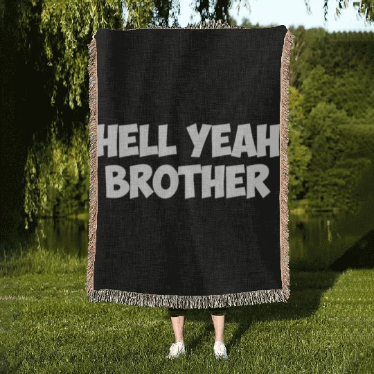 hell yeah brother Woven Blankets