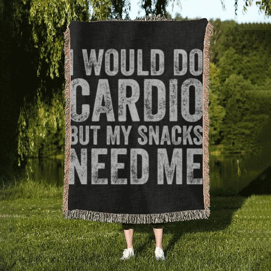 I Would Do Cardio But My Snacks Need Me, Workout Woven Blankets