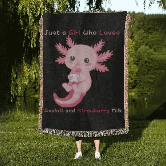 Just a Girl Who Loves Axolotl and Strawberry Milk Woven Blankets