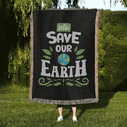 Lets Save Our Earth Woven Blankets
