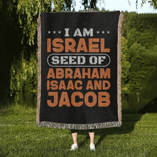 I Am Israel Seed of Abraham Isaac And Jacob Woven Blankets