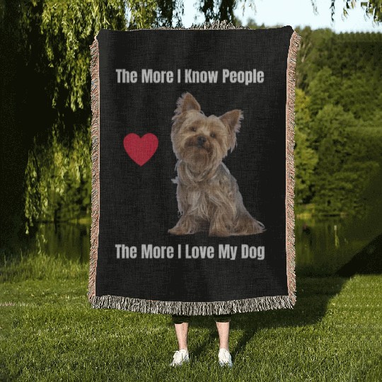 The More I Know People, The More I Love My Yorkie Woven Blankets