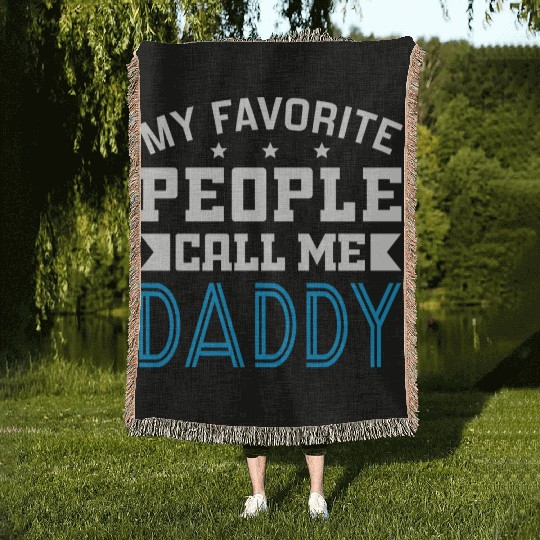 My Favorite People Call Me Daddy Woven Blankets