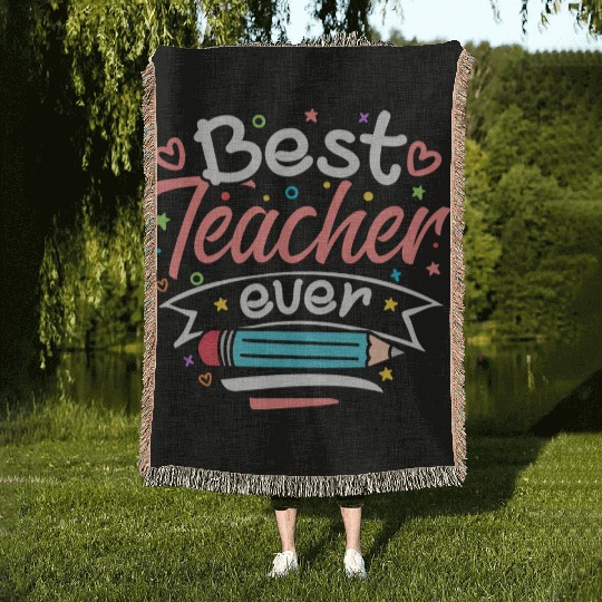 Best Teacher Ever Teacher Appreciation Teachers Woven Blankets