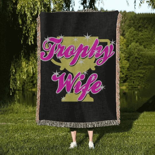 Trophy Wife Woven Blankets